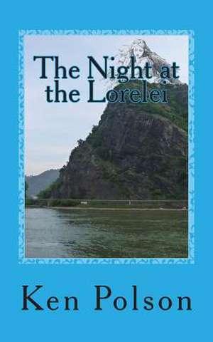 The Night at the Lorelei de Ken Polson