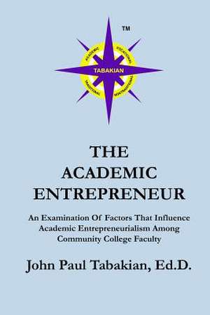 The Academic Entrepreneur de John Paul Tabakian