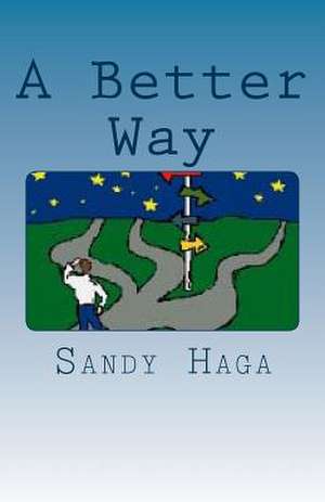 A Better Way de Sandy Haga