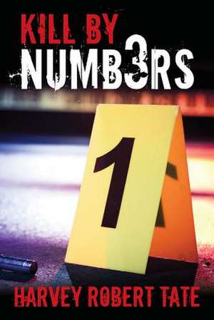 Kill by Numb3rs de MR Harvey Robert Tate