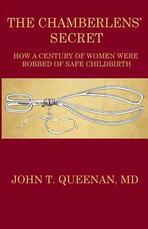 The Chamberlens' Secret de John T. Queenan MD