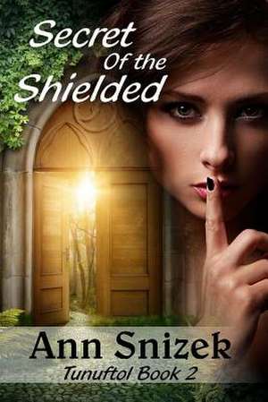 Secret of the Shielded de Ann Snizek