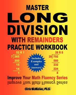 Master Long Division with Remainders Practice Workbook de Chris McMullen Ph. D.