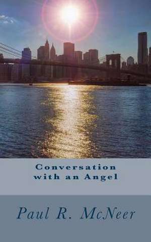 Conversation with an Angel de Paul McNeer