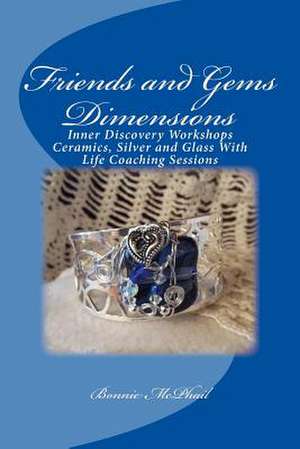 Friends and Gems Dimensions de Bonnie McPhail