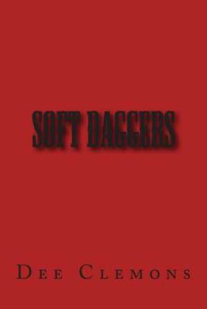 Soft Daggers de MS Dee Clemons