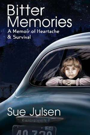 Bitter Memories de Sue Julsen