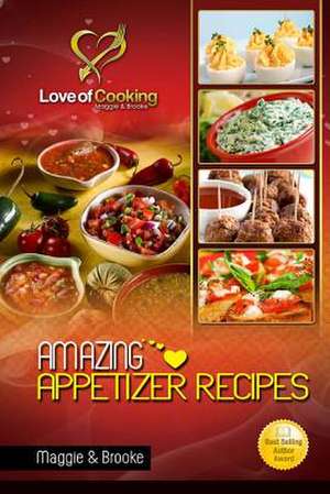 Amazing Appetizer Recipes de Maggie &. Brooke