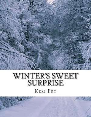 Winter's Sweet Surprise de Keri Fry