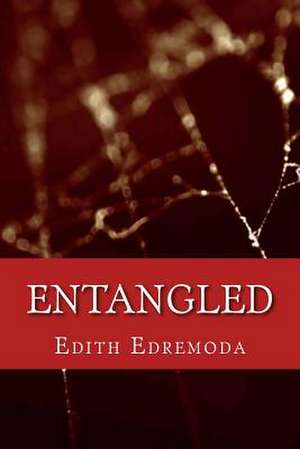 Entangled de Edith Edremoda