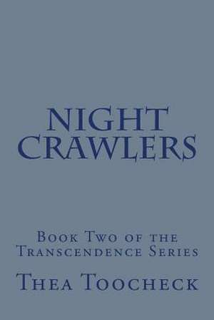 Night Crawlers de Thea Toocheck