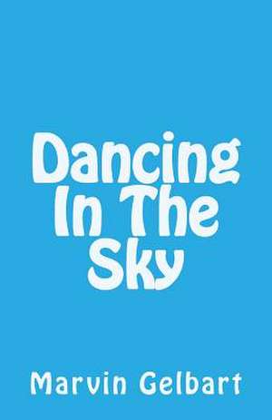 Dancing in the Sky de Marvin Gelbart