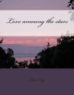 Love Amoung the Stars de Keri Fry