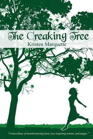 The Creaking Tree de Kristen Marquette