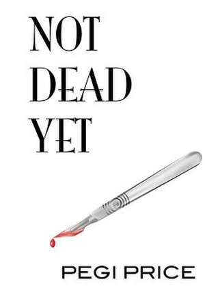 Not Dead Yet de Pegi Price