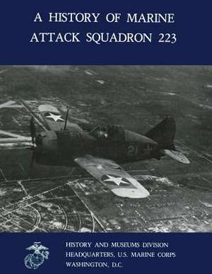 A History of Marine Attack Squadron 223 de Brett A. Jones Usmc