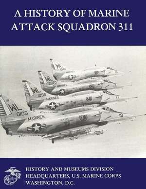 A History of Marine Attack Squadron 311 de Maj William J. Sambito Usmc