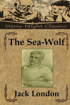 The Sea-Wolf de Jack London