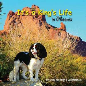 It's a King's Life in Phoenix de Emily Randolph