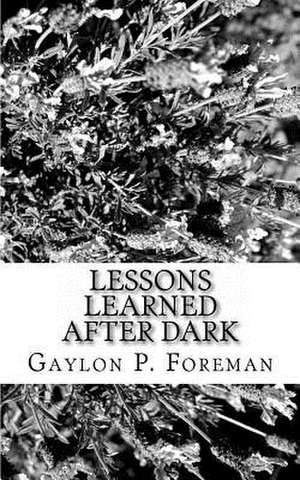 Lessons Learned After Dark de Gaylon P. Foreman