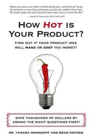 How Hot Is Your Product? de Tamara Monosoff