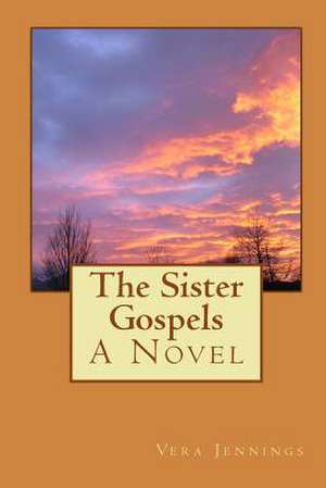 The Sister Gospels de Vera Jennings