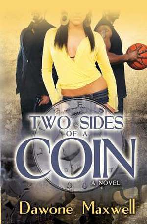 Two Sides of a Coin de Dawone Maxwell