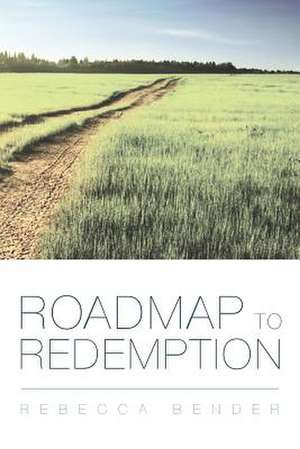 Roadmap to Redemption de Rebecca Bender