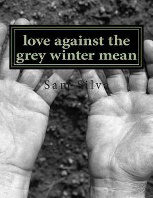 Love Against the Grey Winter Mean de Sam Silva