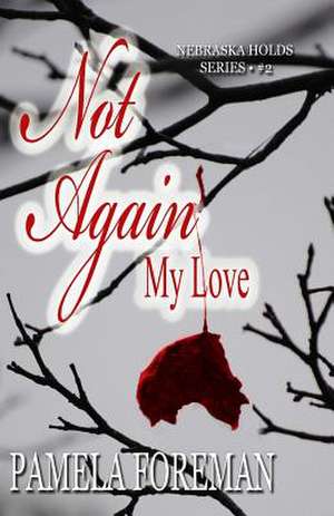 Not Again, My Love de Mrs Pamela Foreman