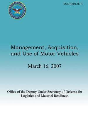 Management, Acquisition, and Use of Motor Vehicles de Secretary Of Defense