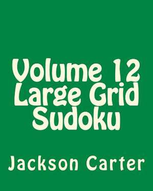 Volume 12 Large Grid Sudoku de Jackson Carter