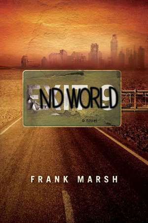 Endworld - A Novel de Frank Marsh