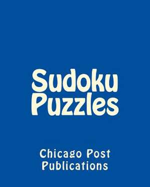 Sudoku Puzzles de Chicago Post Publications