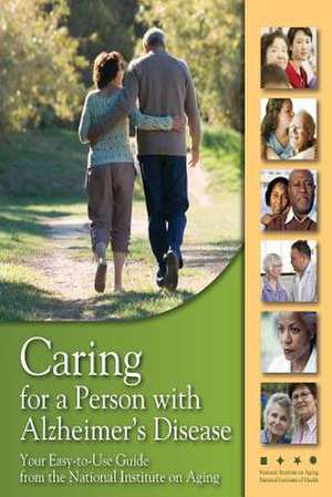 Caring for a Person with Alzheimer's Disease de National Institute on Aging