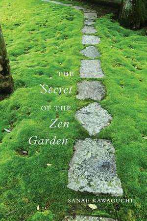 The Secret of the Zen Garden de Sanae Kawaguchi