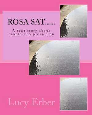 Rosa SAT...... de Lucy Erber