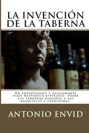 La Invencion de La Taberna de Antonio Envid Minana