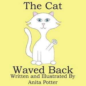 The Cat Waved Back de Anita Potter