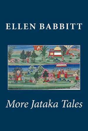 More Jataka Tales de Ellen Babbitt