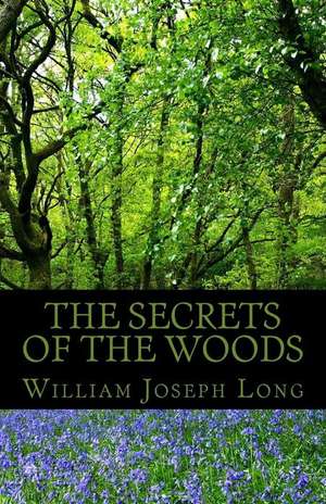 Secrets of the Woods de William Joseph Long