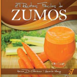 27 Recetas Faciles de Zumos de Leonardo Manzo