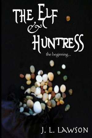 The Elf & Huntress de J. L. Lawson