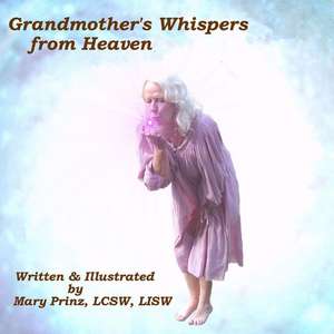 Grandmother's Whispers from Heaven de Prinz, Mary J.