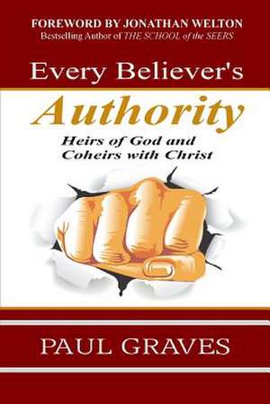 Every Believer's Authority de Paul L. Graves