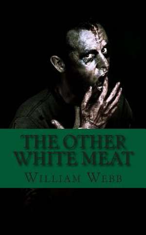 The Other White Meat de William Webb