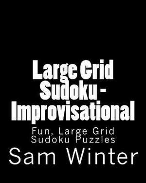 Large Grid Sudoku - Improvisational de Sam Winter