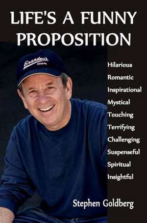 Life's a Funny Proposition de Stephen Goldberg