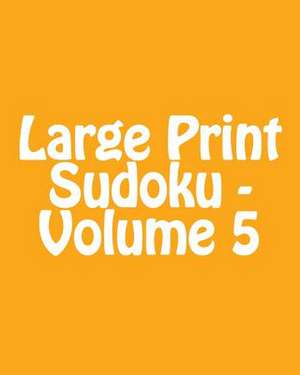 Large Print Sudoku - Volume 5 de Robert Jennings