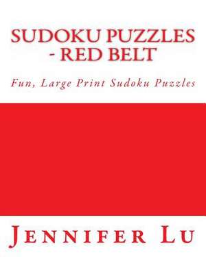 Sudoku Puzzles - Red Belt de Jennifer Lu